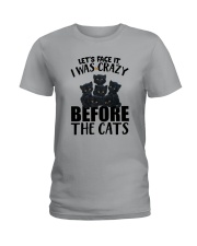 I WAS CRAZY BEFORE THE CATS Ladies T-Shirt thumbnail
