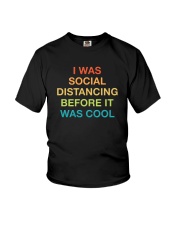 I WAS SOCIAL DISTANCING BEFORE IT WAS COOL Youth T-Shirt thumbnail