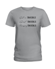 GET IN TROUBLE GOOD TROUBLE Ladies T-Shirt thumbnail
