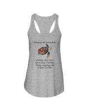UNLESS YOU CAN BE A SEA TURTLE BE A SEA TURTLE Ladies Flowy Tank tile