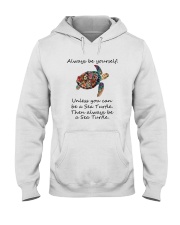 UNLESS YOU CAN BE A SEA TURTLE BE A SEA TURTLE Hooded Sweatshirt tile