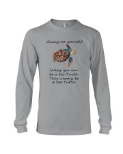 UNLESS YOU CAN BE A SEA TURTLE BE A SEA TURTLE Long Sleeve Tee tile