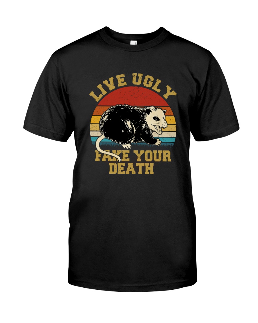 LIVE UGLY FAKE YOUR DEATH Classic T-Shirt