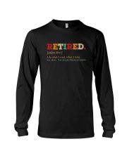 RETIRED I DO WHAT I WANT WHENT I WANT Long Sleeve Tee thumbnail