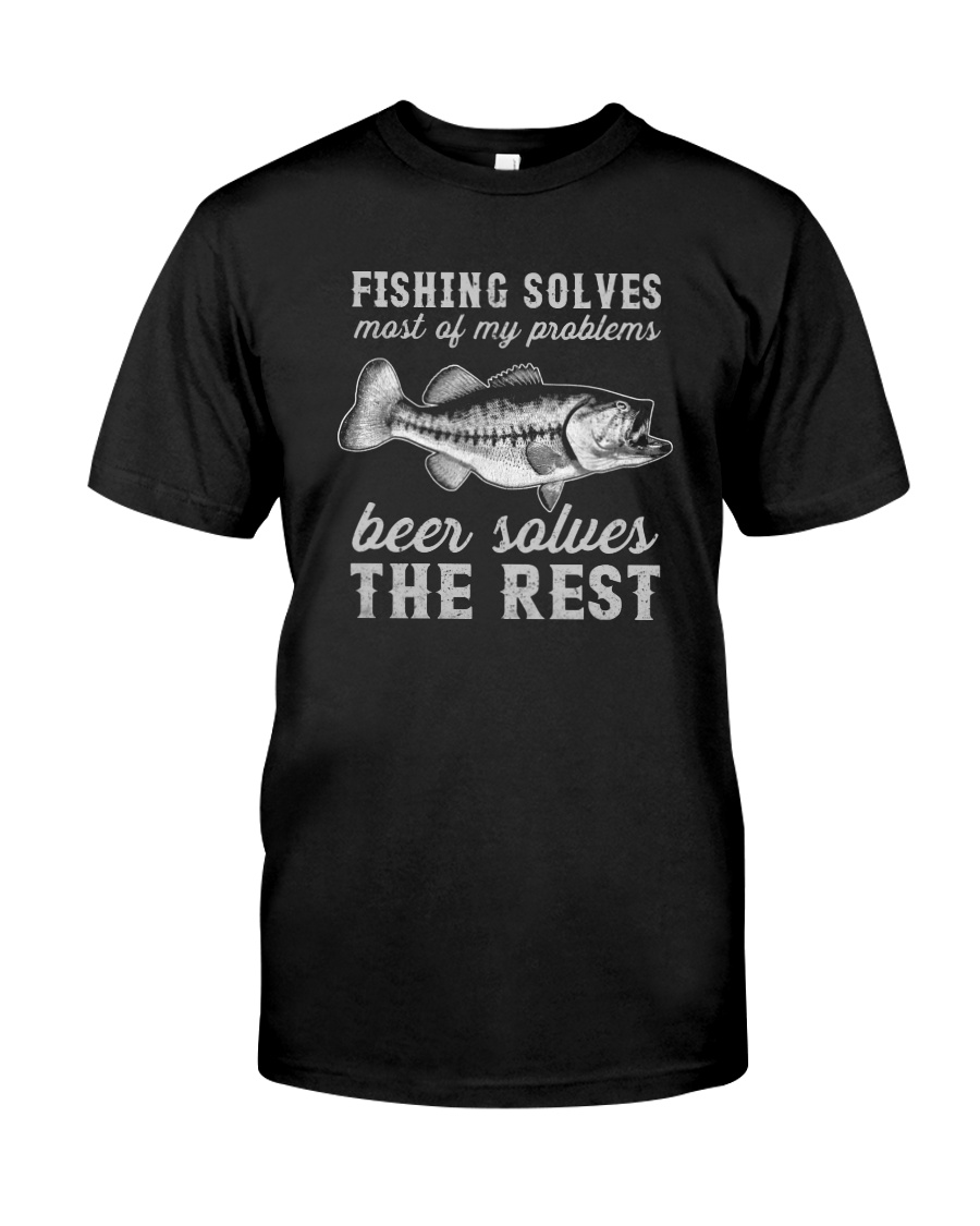 FISHING SOLVES MOST OF MY PROBLEMS Classic T-Shirt