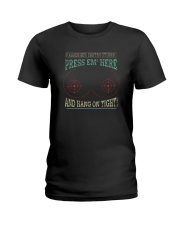 PRESS EM' HERE AND HAND ON TIGHT Ladies T-Shirt tile