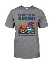 I'D RATHER BE BURIED IN A HORROR BOOK Classic T-Shirt front