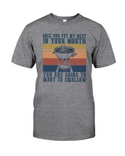 YOU PUT MY MEAT IN YOUR MOUTH Classic T-Shirt front