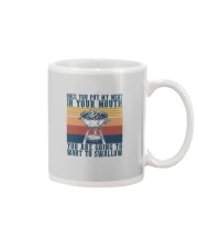YOU PUT MY MEAT IN YOUR MOUTH Mug tile