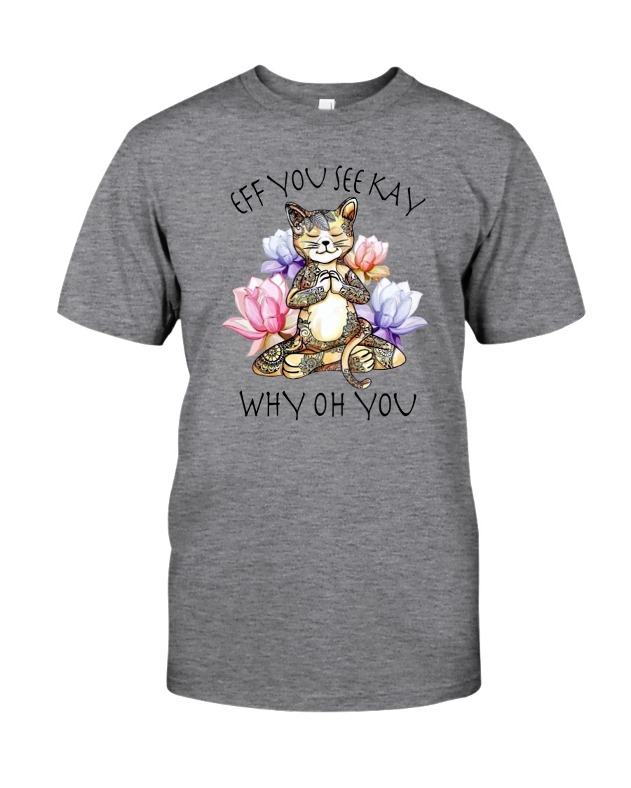 EFF YOU SEE KAY YOGA CAT Classic T-Shirt