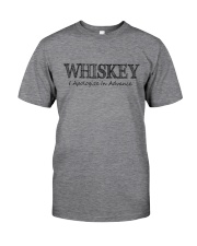 WHISKEY APOLOGIZE IN ADVANCE Classic T-Shirt front