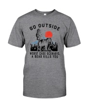 GO OUTSIDE A BEAR KILLS YOU Classic T-Shirt front