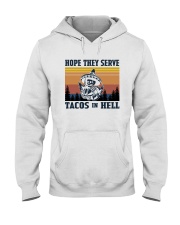 HOPE THEY SERVE TACOS IN HELL Hooded Sweatshirt tile