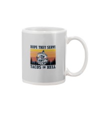 HOPE THEY SERVE TACOS IN HELL Mug tile