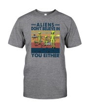 ALIENS DON'T BELIEVE IN YOU EITHER Classic T-Shirt front