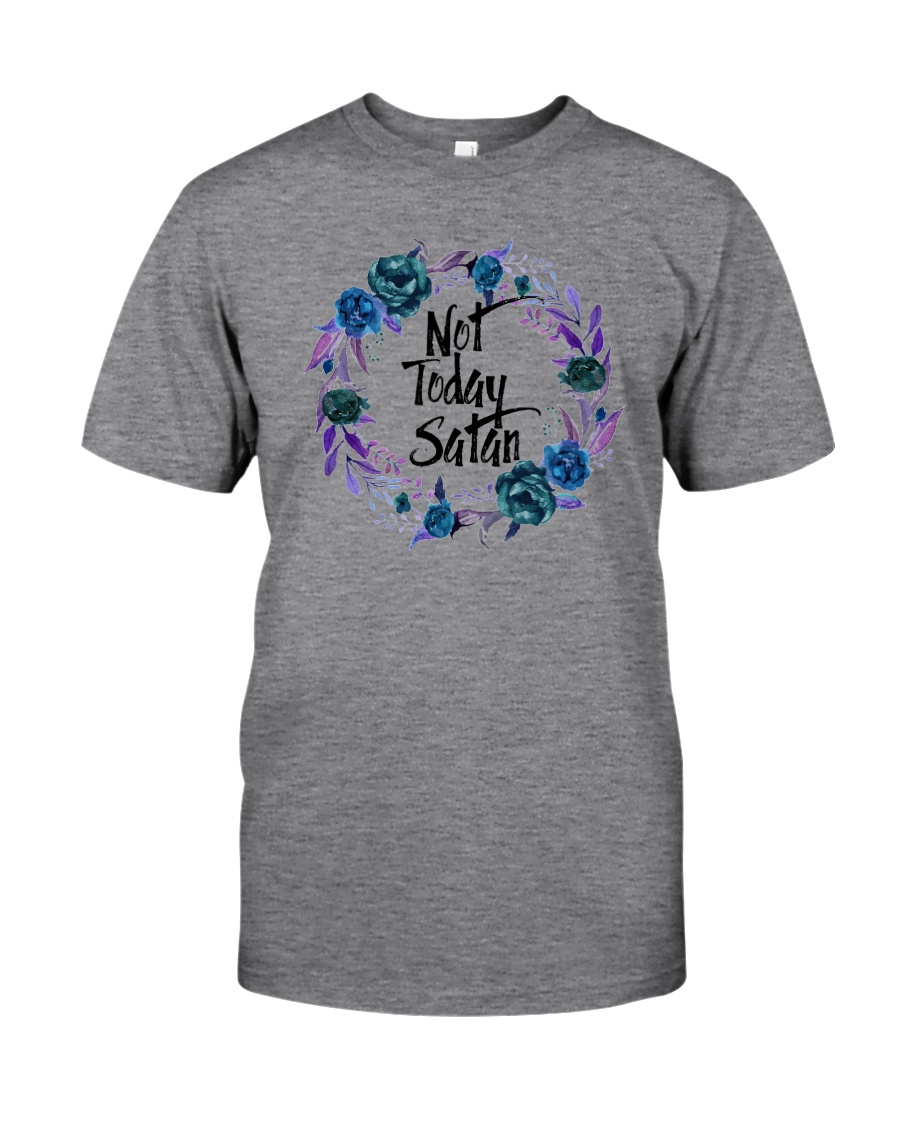 NOT TODAY SATAN Classic T-Shirt