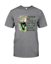 I GARDEN SO I DON'T CHOKE PEOPLE Classic T-Shirt front