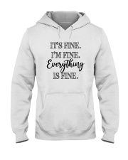 I'M FINE EVERYTHING IS FINE Hooded Sweatshirt tile