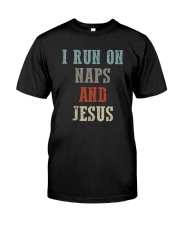 I RUN ON NAPS AND JESUS Classic T-Shirt front