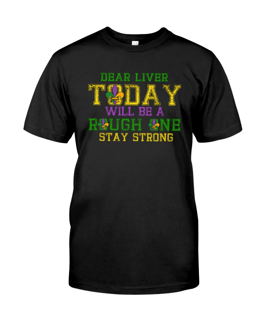 TODAY WILL BE A ROUGH ONE STAY STRONG Classic T-Shirt