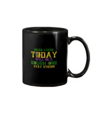 TODAY WILL BE A ROUGH ONE STAY STRONG Mug thumbnail