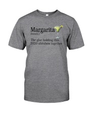 MARGARITA THE GLUE HOLDING THIS 2020 Classic T-Shirt front