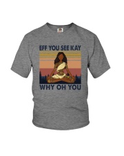 EFF YOU SEE KAY BLACK GIRL Youth T-Shirt tile