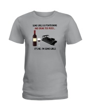 SOME GIRLS GO PONTOONING AND DRINK TOO MUCH Ladies T-Shirt tile