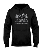 SOME GIRLS DRIVE JEEPS AND CUSS TOO MUCH Hooded Sweatshirt thumbnail