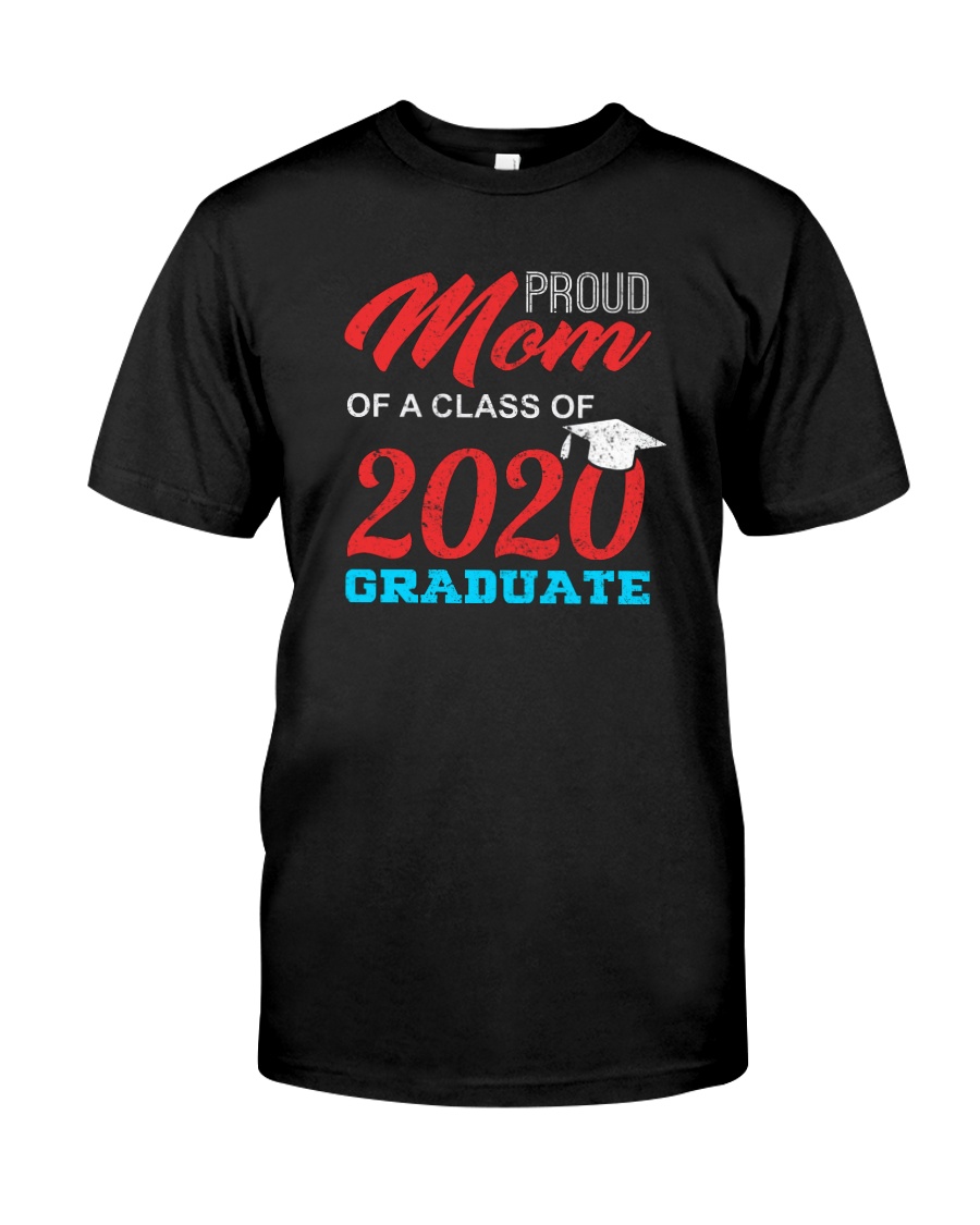 PROUD MOM OF A CLASS OF 2020 Classic T-Shirt