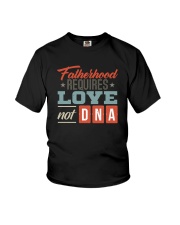 FATHERHOOD REQUIRES LOVE NOT DNA Youth T-Shirt tile