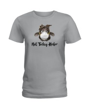 NOT TODAY HEIFER Ladies T-Shirt thumbnail