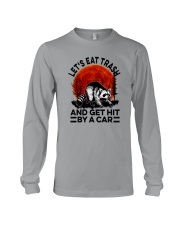 LET'S EAT TRASH AND GET HIT BY A CAR Long Sleeve Tee tile