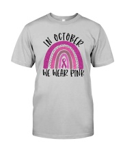 IN OCTOBER WE WEAR PINK a Classic T-Shirt front
