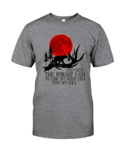 AND INTO THE FOREST I GO Classic T-Shirt front