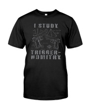 I STUDY TRIGGER-NOMITRY Classic T-Shirt front