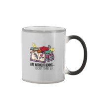 LIFE WITHOUT BOOKS I DON'T THINK SO Color Changing Mug thumbnail