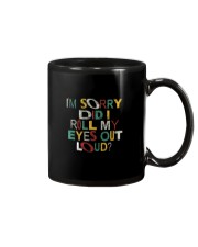 DID I ROLL MY EYES OUT LOUD Mug tile