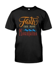 Faith can move Mountains Classic T-Shirt front