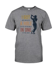 I GOT A HOLE IN ONE Classic T-Shirt tile