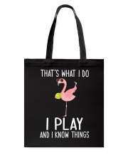 Tennis I Play And I Know Things Tote Bag thumbnail
