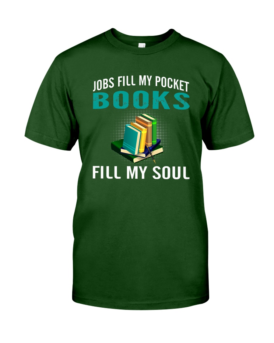 JOBS FILL MY POCKET BOOK FILLS MY SOUL Classic T-Shirt