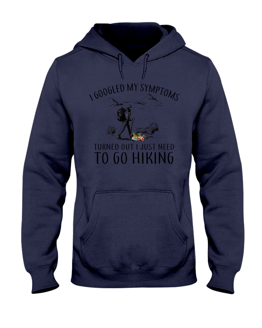 Just Need To Go Hiking Hooded Sweatshirt