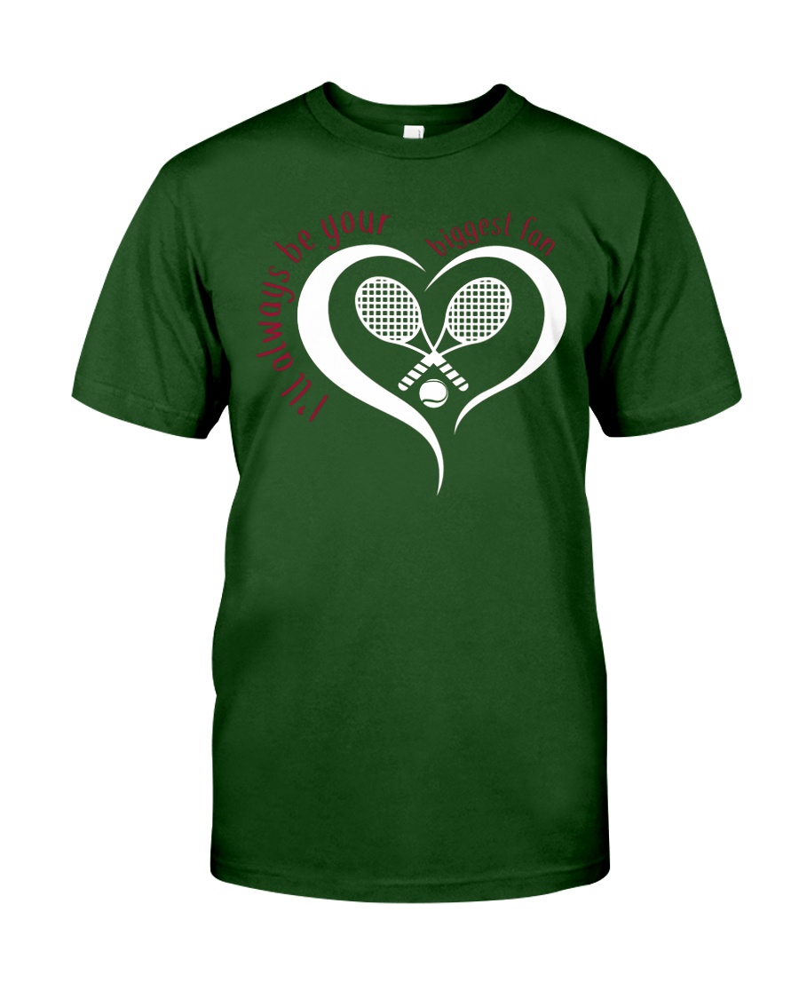 Always Be Your Biggest Tennis Fan Classic T-Shirt