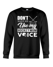 Don't Make Me Use My Hockey Mom Voice Crewneck Sweatshirt thumbnail