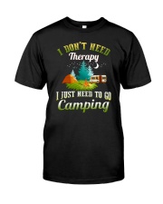 I just need to go camping Classic T-Shirt thumbnail