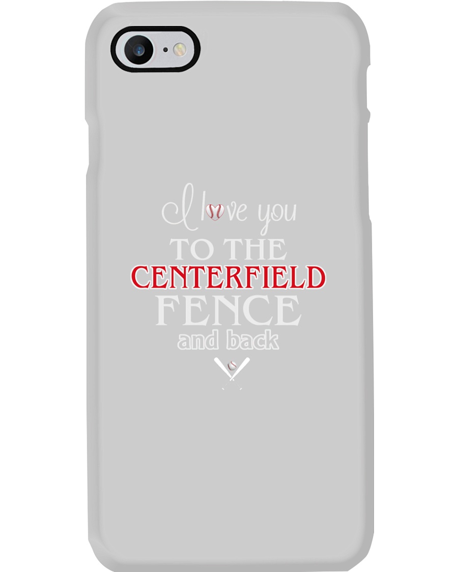 I Love You To The Centerfield Fence and Back Phone Case