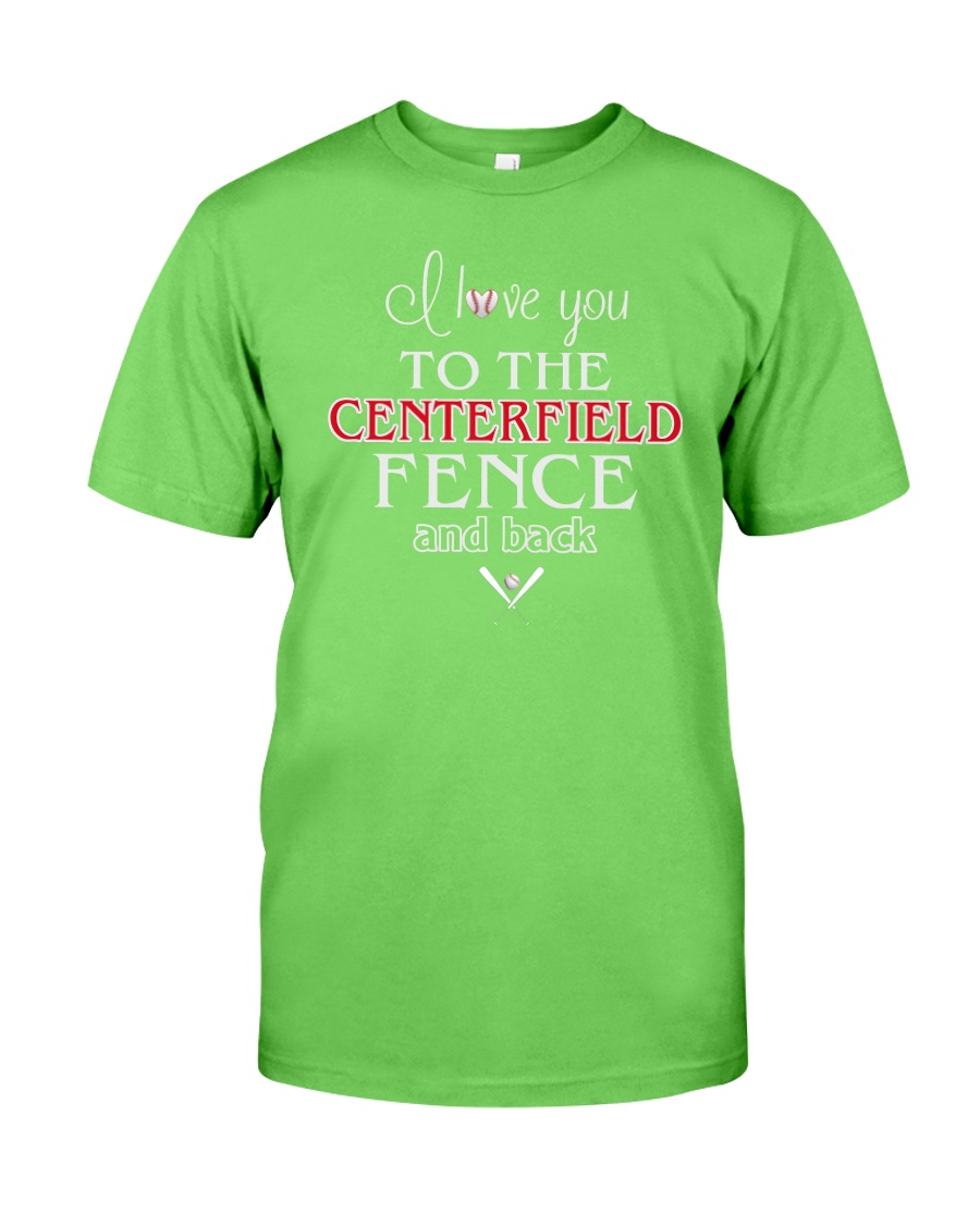 I Love You To The Centerfield Fence and Back Classic T-Shirt