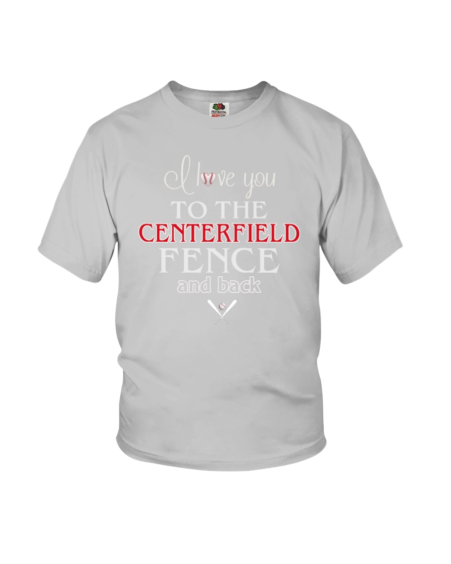 I Love You To The Centerfield Fence and Back Youth T-Shirt