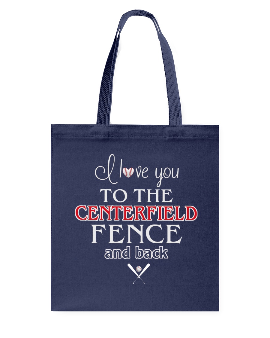 I Love You To The Centerfield Fence and Back Tote Bag
